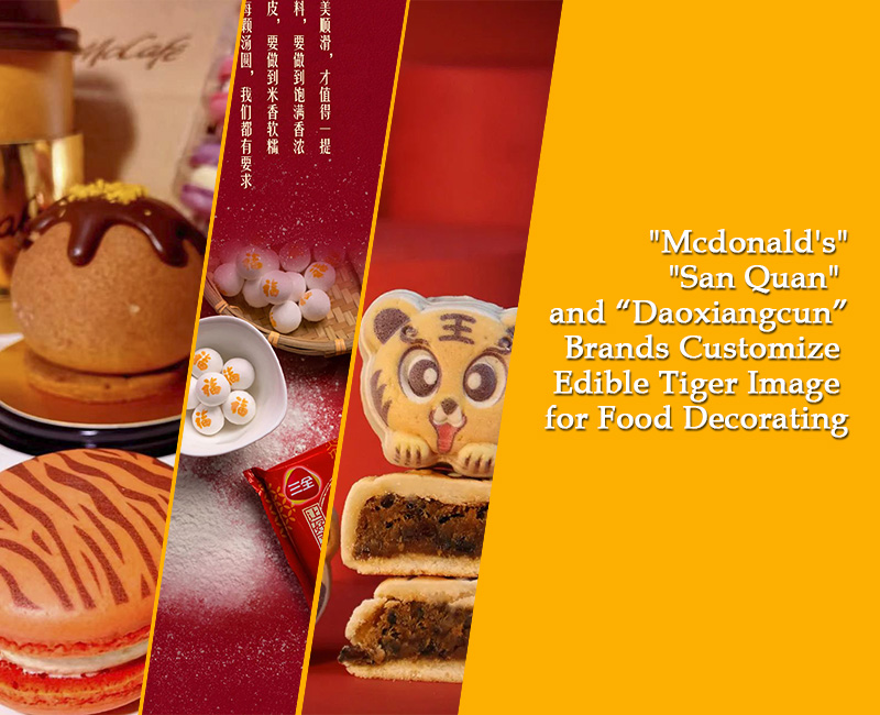 "Mcdonald's","San Quan" and Other Famous Brands Customize Edible Tiger Image Decoration for 2022 Chinese New Year