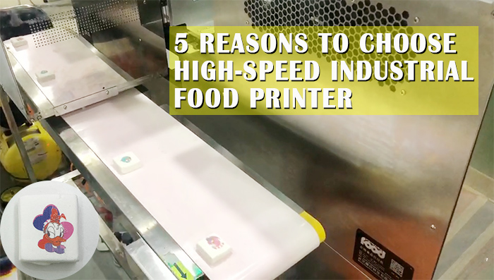5 reasons to choose High-speed industrial food printer